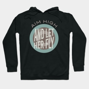 Archery Saying Aim High and Let Her Fly Hoodie